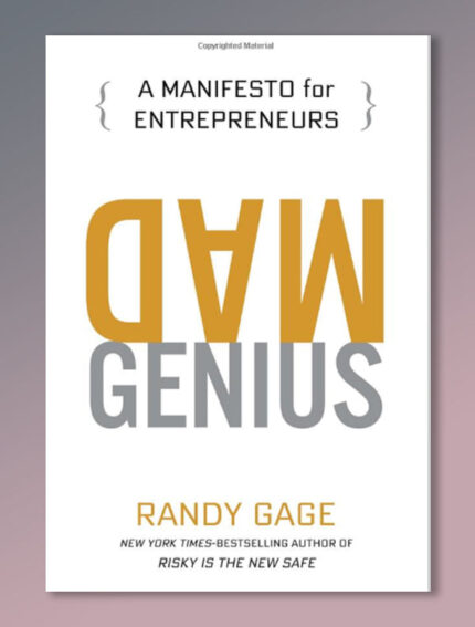 Mad Genius: A Manifesto for Entrepreneurs