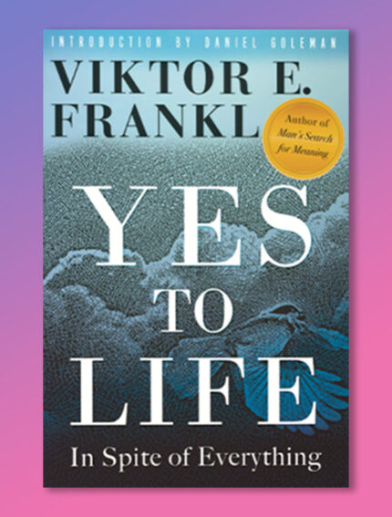 Yes to Life: In Spite of Everything