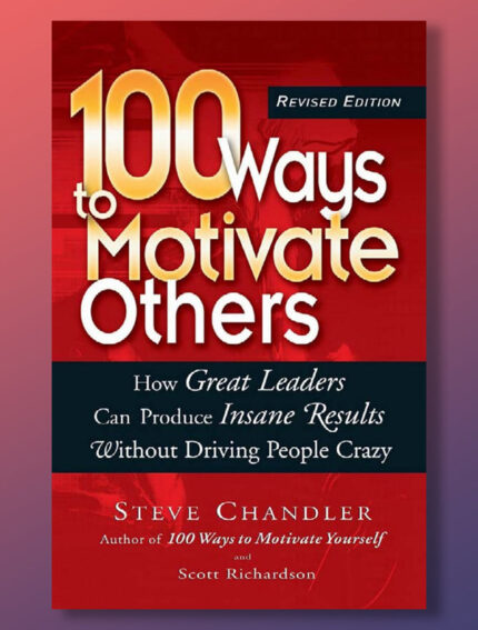 100 Ways to Motivate Others