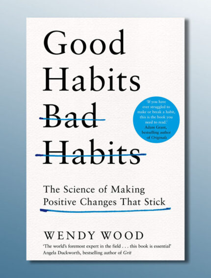 Good Habits, Bad Habits