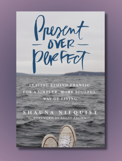 Present Over Perfect