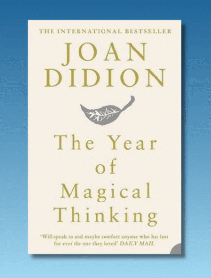 The Year of Magical Thinking