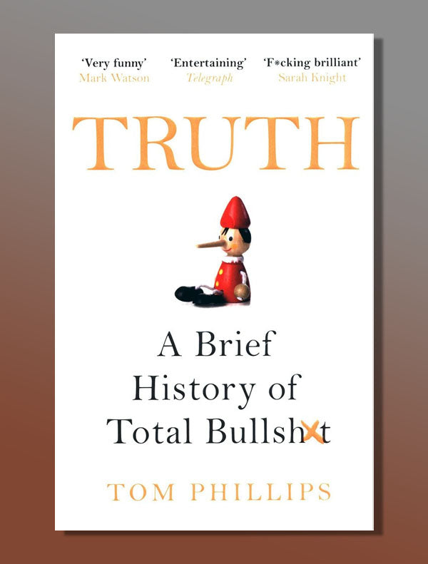 Truth.jpg Truth: A Brief History of Total Bullsh*t - Image 1