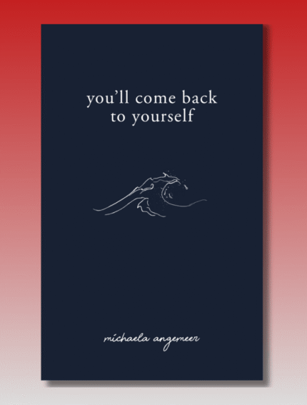 You Will Come Back to Yourself