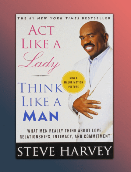 Act Like a Lady, Think Like a Man