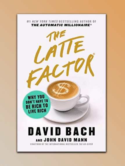 The Latte Factor