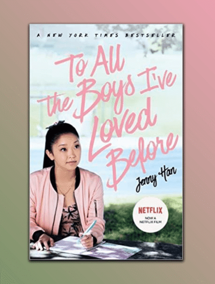 To All the Boys I've Loved Before