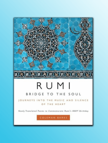 Rumi Bridge to the Soul