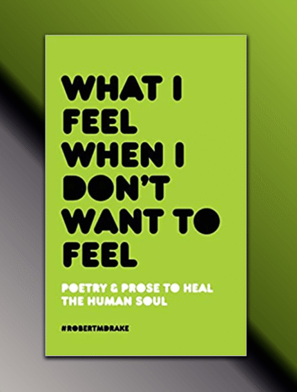 What I Feel When I Don't Want To Feel