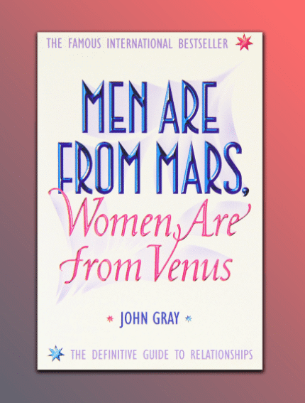 Men are from Mars Women are from Venus