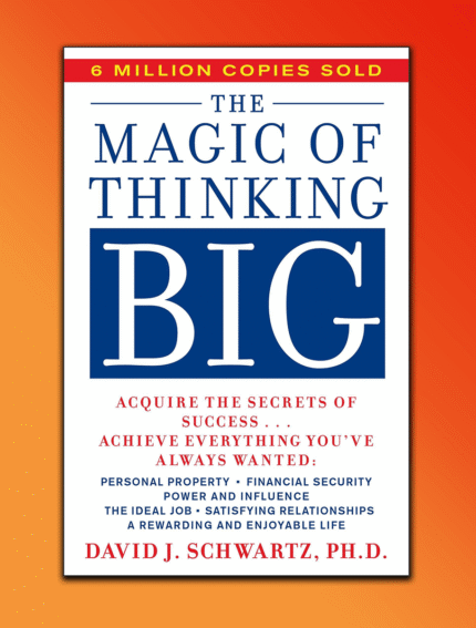 The Magic of Thinking Big