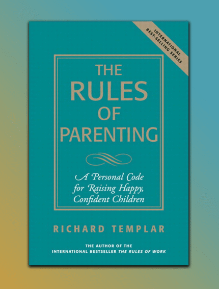 The Rules of Parenting