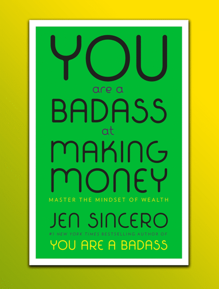 You Are a Badass at Making Money