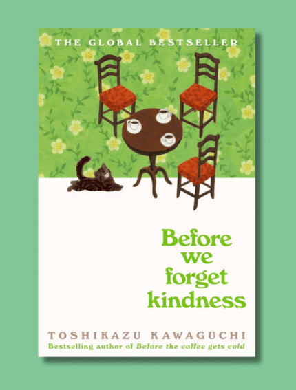 Before We Forgot Kindness