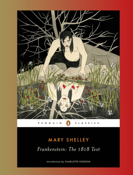 Frankenstein: The 1818 Text